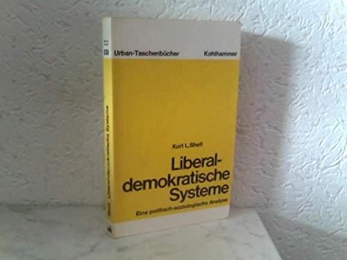 Liberal-demokratische Systeme: Eine politisch-soziologische Analyse (Urban-Taschenbücher) General education