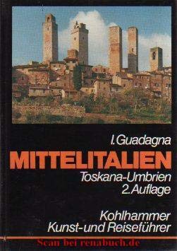 Mittelitalien: Toskana - Umbrien: Ein Kunst- und Reiseführer (Kohlhammer Kunst- und Reiseführer) Travel