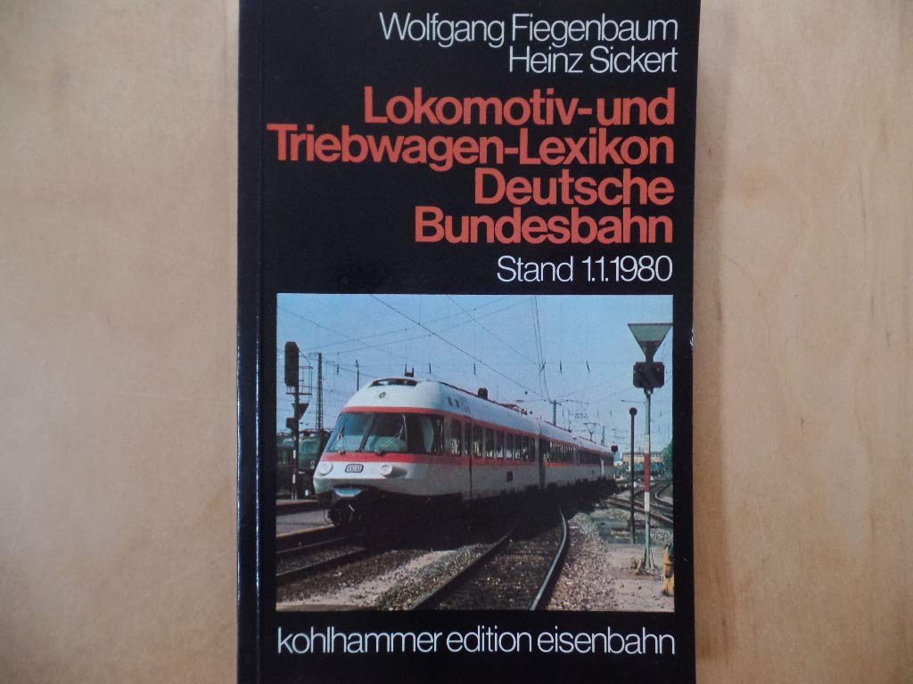Lokomotiv- und Triebwagen - Lexikon. Stand 1.1.1980. Deutsche Bundesbahn Learning & Reference