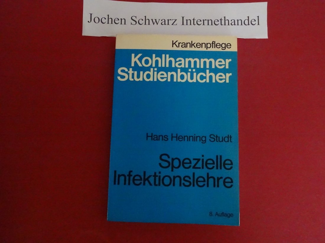 Spezielle Infektionslehre : d. Infektionskrankheiten ; Erreger, Krankheitsbild, Behandlung u. Vorbeugung. Books