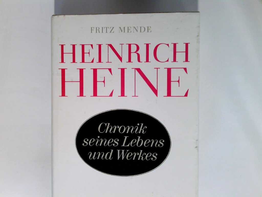 Heinrich Heine. Chronik seines Lebens und Werkes Art & Literature