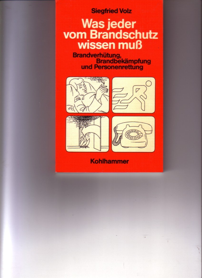 Was jeder vom Brandschutz wissen muss: Brandverhütung, Brandbekämpfung und Personenrettung Politics & History