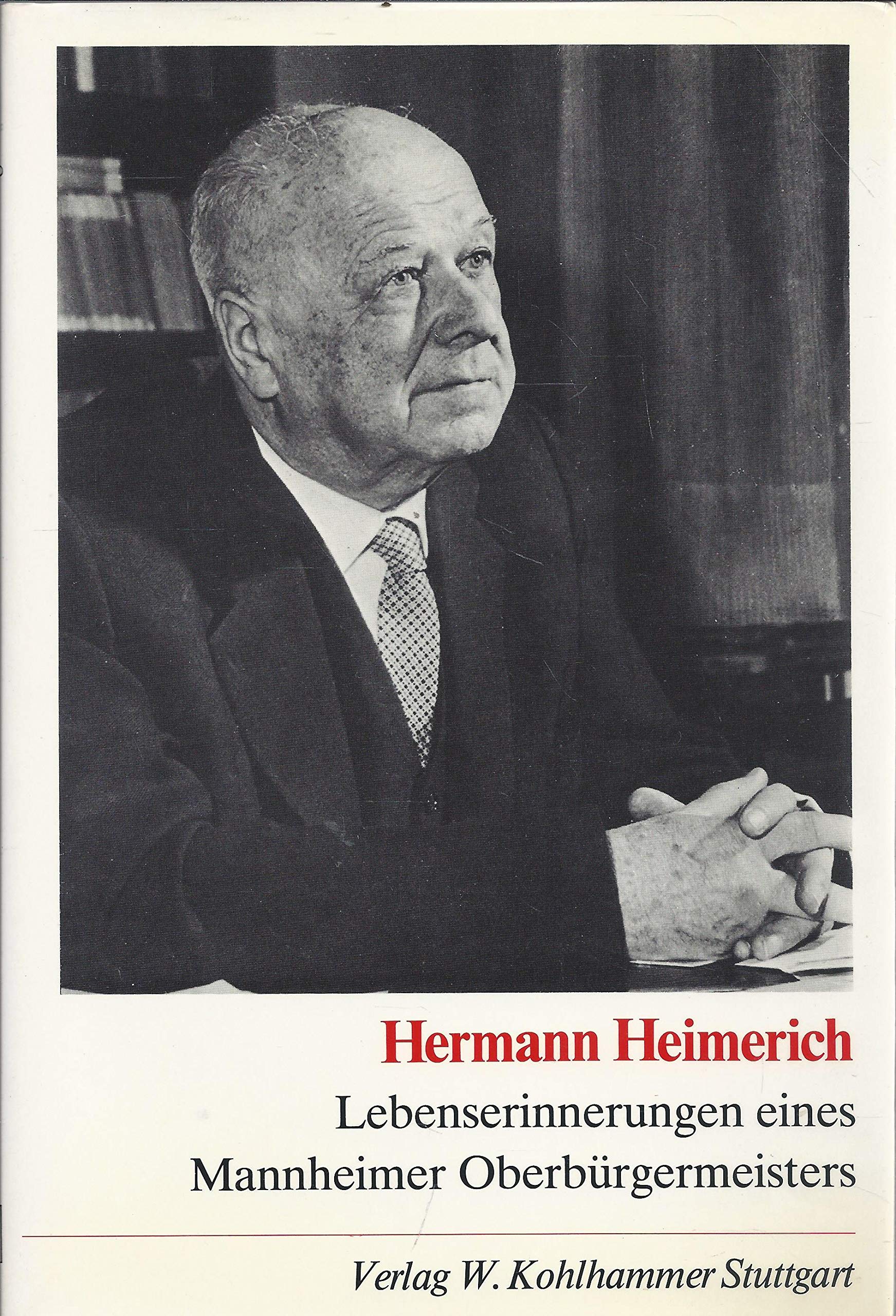 Lebenserinnerungen eines Mannheimer Oberbürgermeisters (Veröffentlichungen des Stadtarchivs Mannheim) Books