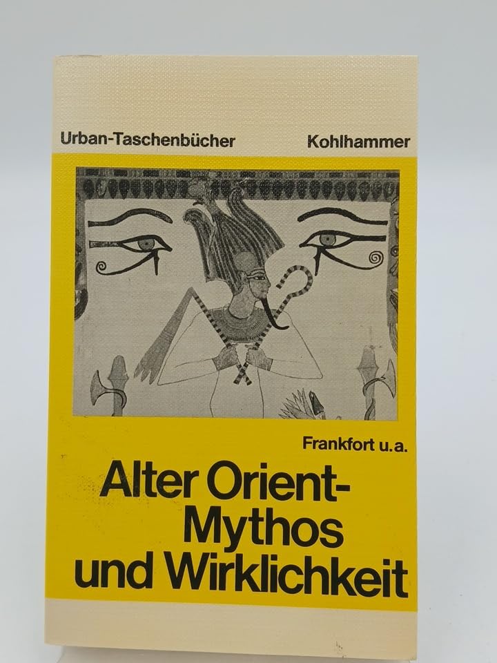 Alter Orient - Mythos und Wirklichkeit (Urban-Taschenbücher) Books