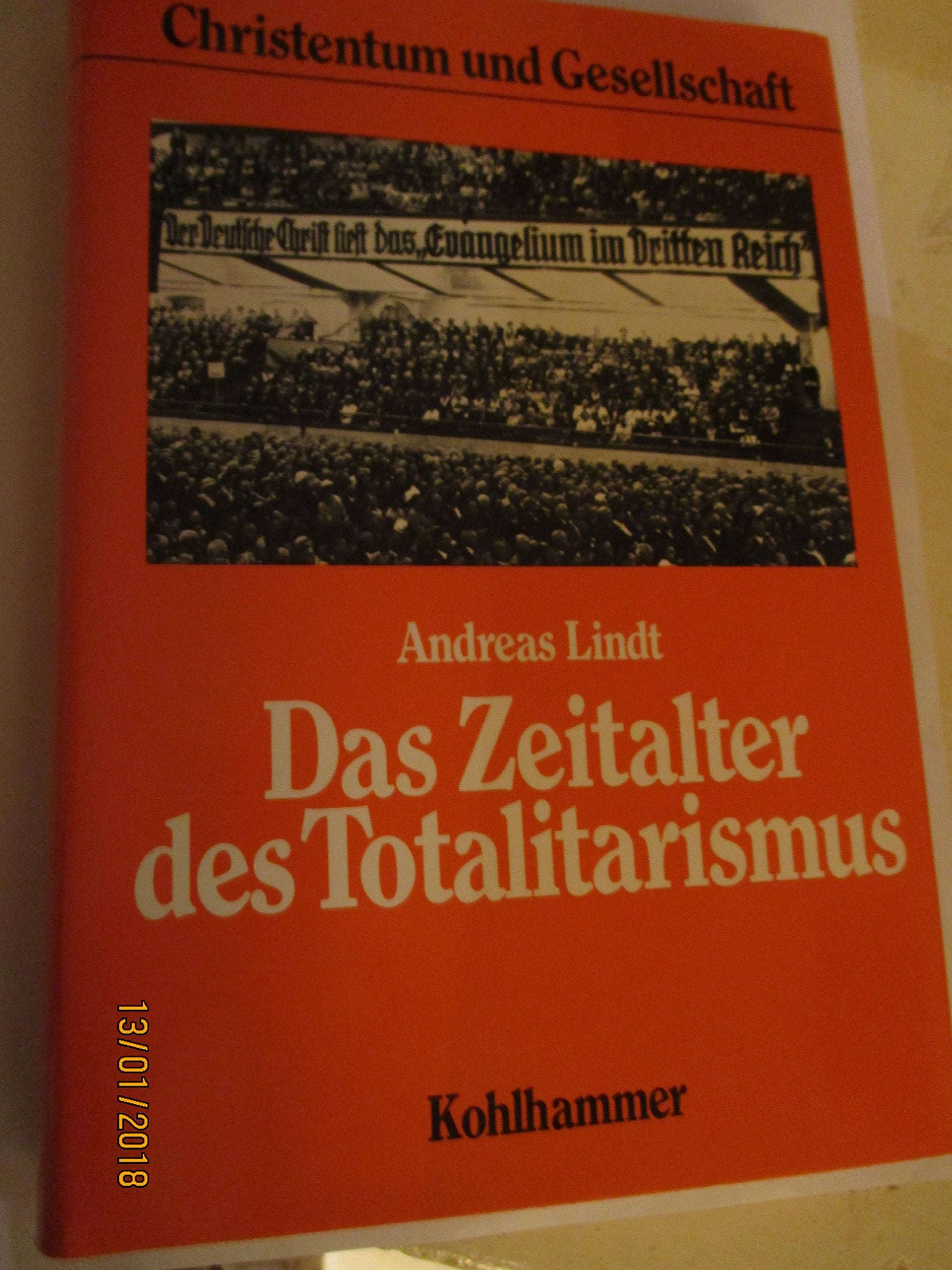 Das Zeitalter des Totalitarismus: Politische Heilslehren und ökumenischer Aufbruch (Christentum und Gesellschaft) Books