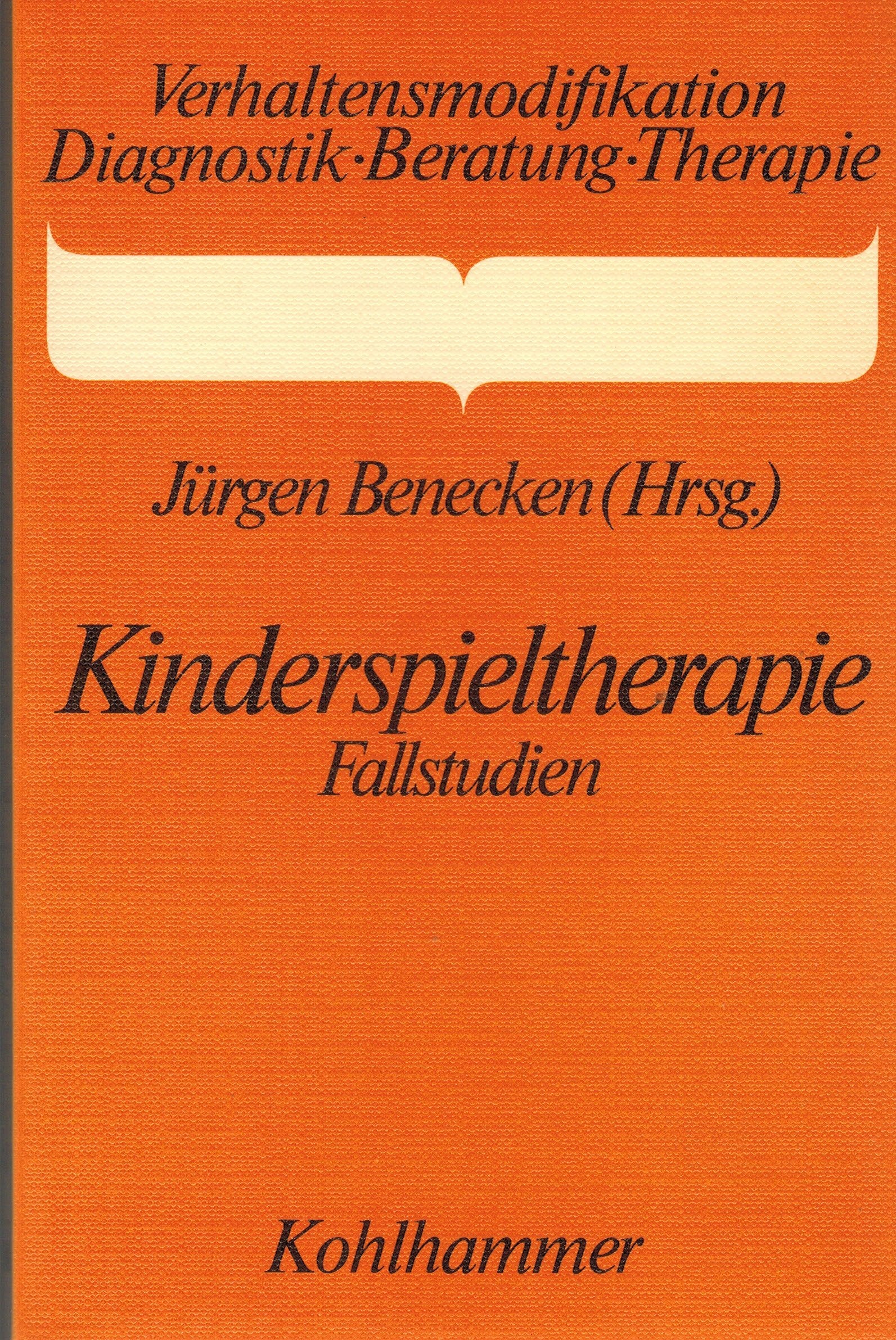 Kinderspieltherapie: Fallstudien (Verhaltensmodifikation / Diagnostik - Beratung - Therapie) Books