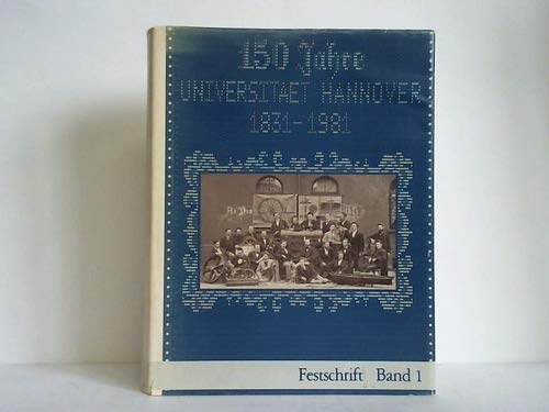 Universität Hannover 1831 - 1981: Festschrift Band 1 Books