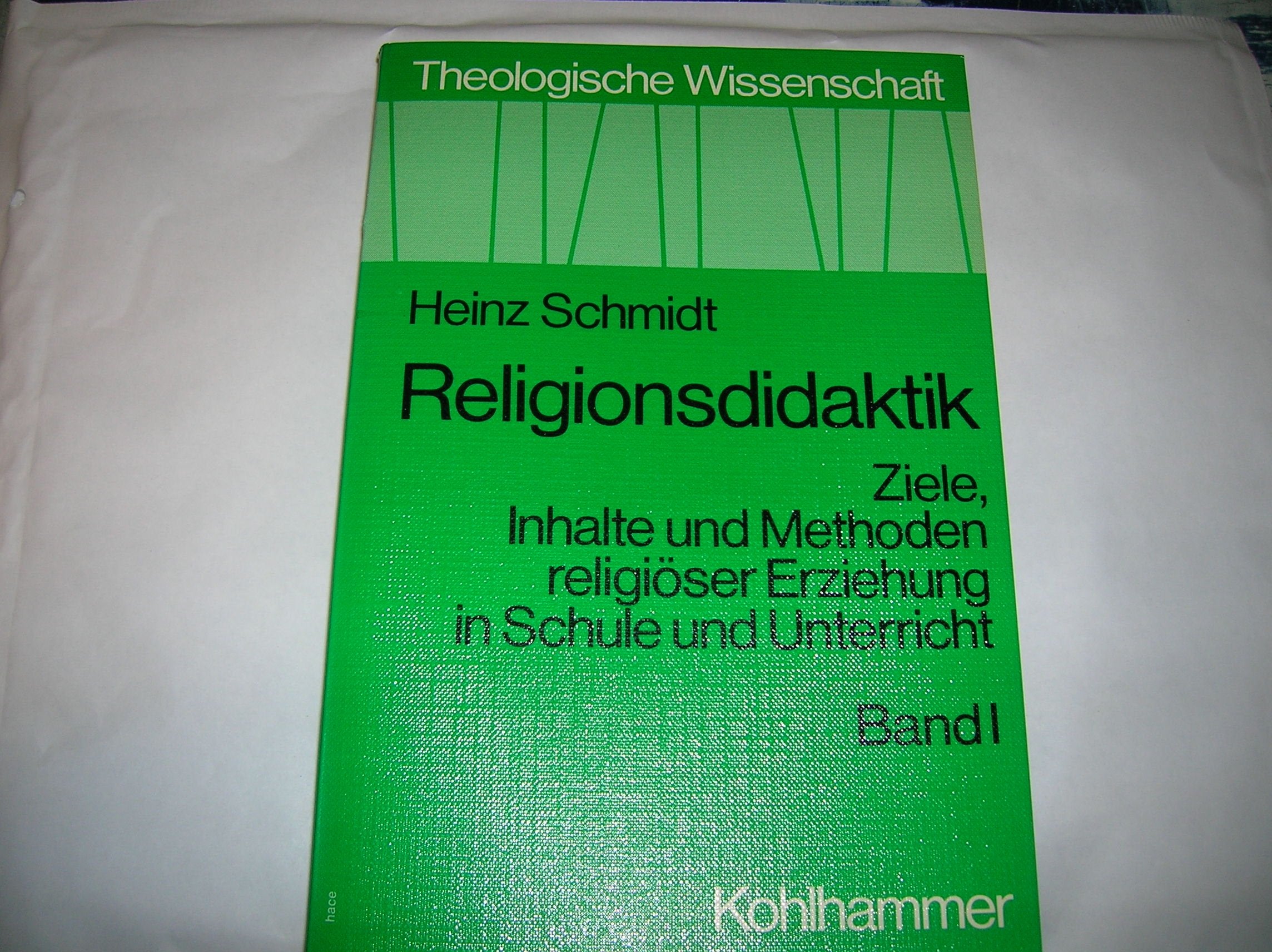 Religionsdidaktik: Ziele, Inhalte und Methoden religiöser Erziehung in Schule und Unterricht / Grundlagen (Theologische Wissenschaft / Sammelwerk für Studium und Beruf) Education & Training