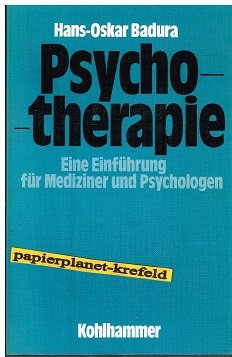 Psychotherapie: Eine Einführung für Mediziner und Psychologen Psychology