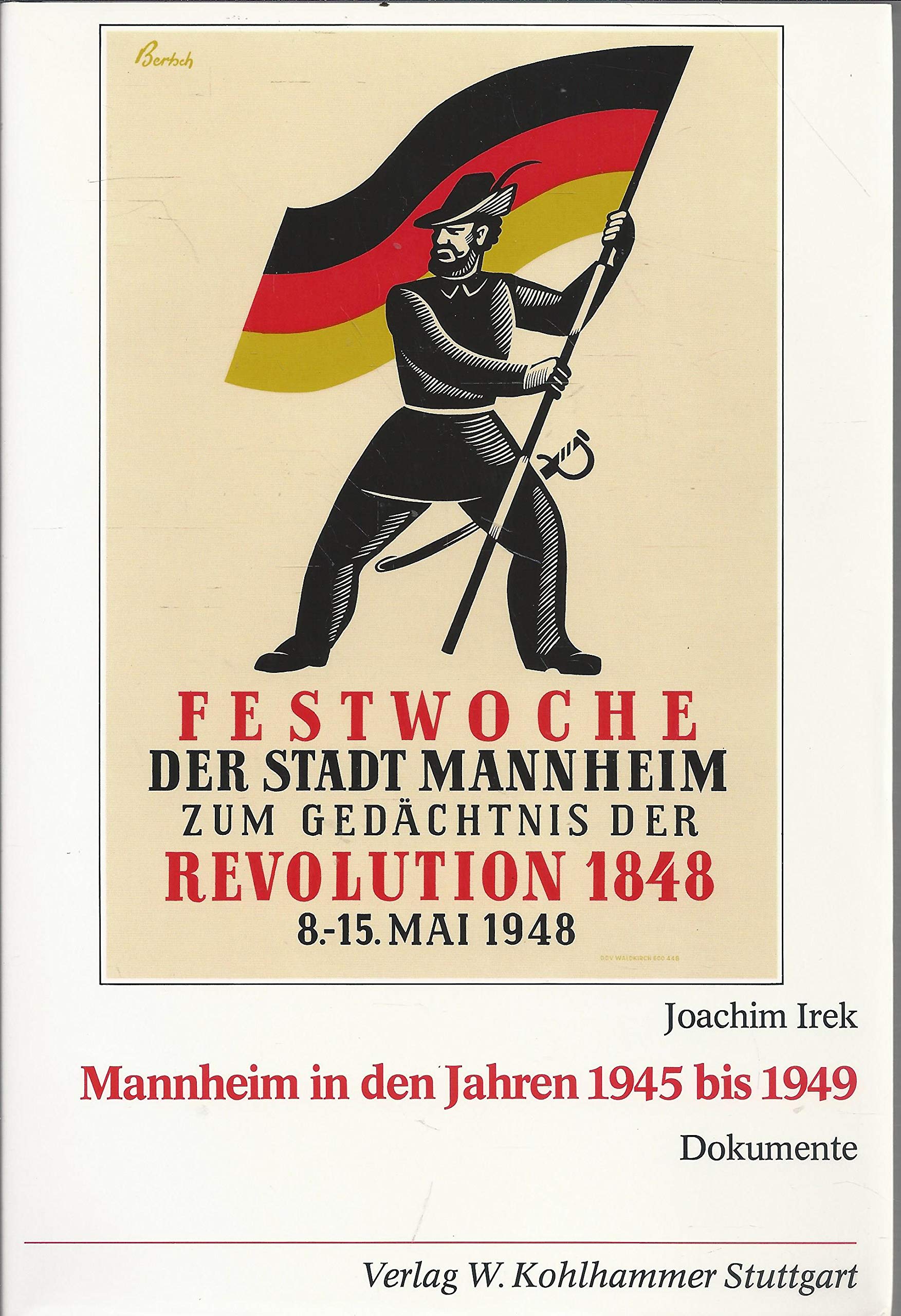 Mannheim in den Jahren 1945-1949: Geschichte einer Stadt zwischen Diktatur und Republik / Dokumente (Veröffentlichungen des Stadtarchivs Mannheim) Books