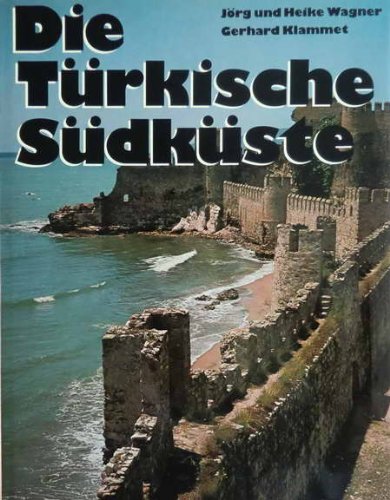 Die türkische Südküste - Das neue Reiseland mit seinen alten Kulturstätten Books