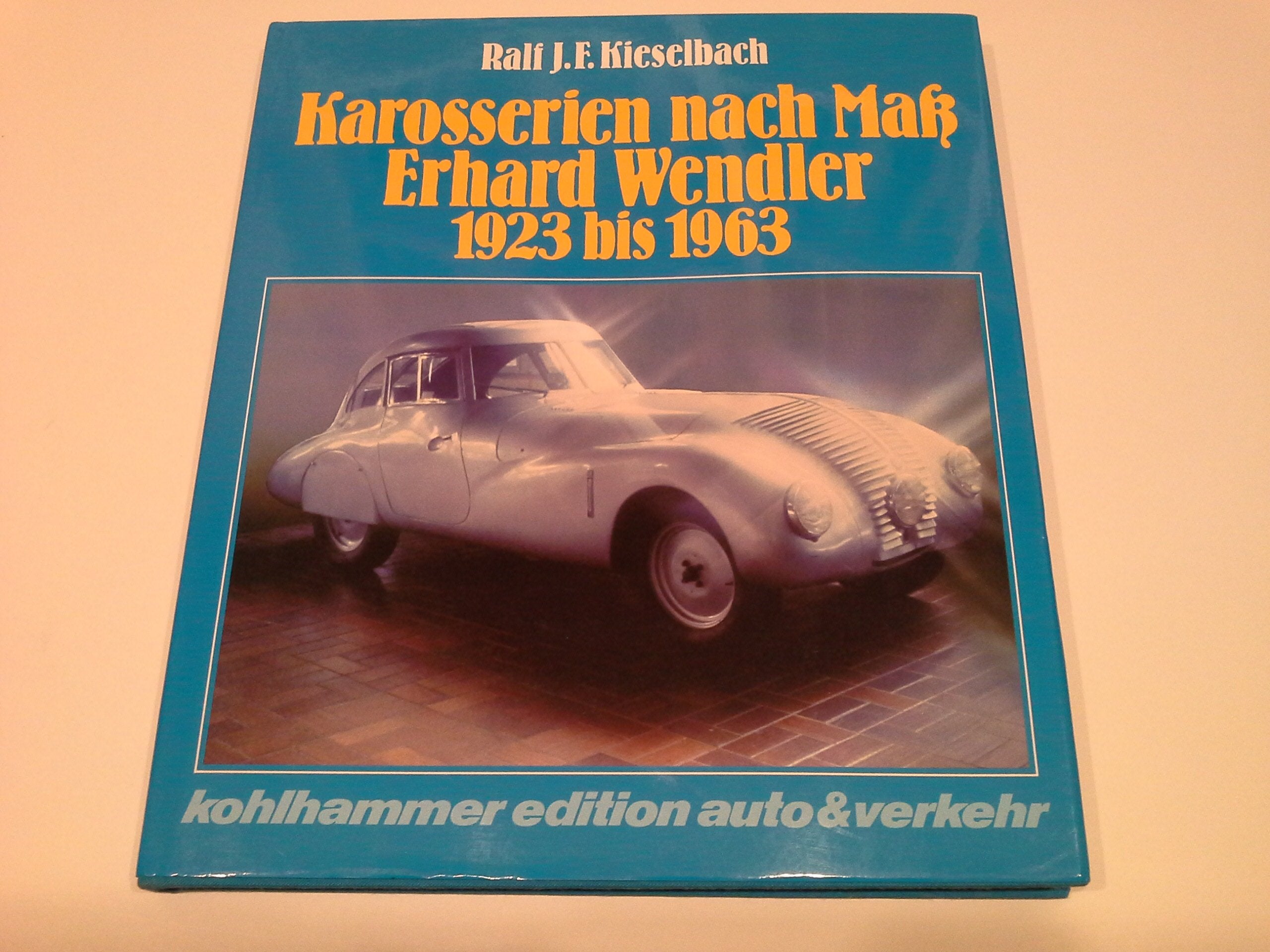 Karosserien nach Mass - Erhard Wendler 1923 bis 1963 Business & Technology