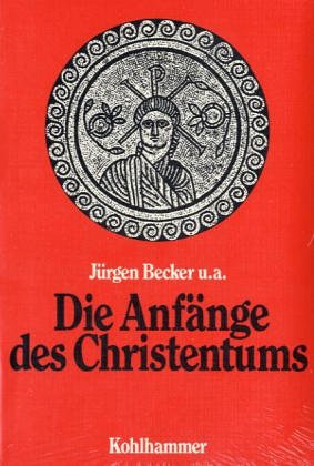 Die Anfänge des Christentums : Alte Welt und neue Hoffnung. Books