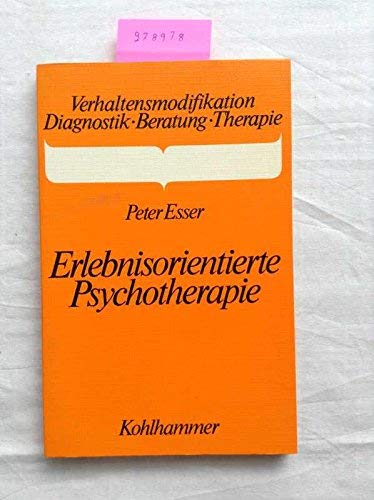 Erlebnisorientierte Psychotherapie (Verhaltensmodifikation / Diagnostik - Beratung - Therapie) Psychology