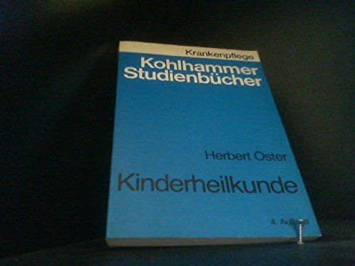 Kinderheilkunde: Studienbuch für Krankenschwestern, Krankenpfleger, Hebammen, Kindergärtnerinnen und medizinisch-technische Assistentinnen. Auch für ... Krankenschwestern, Krankenpfleger und MTA) Medicine
