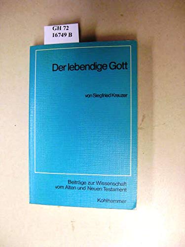Der lebendige Gott: Bedeutung, Herkunft und Entwicklung einer alttestamentlichen Gottesbezeichnung (Beiträge zur Wissenschaft vom Alten und Neuen Testament / Sechste Folge) Books
