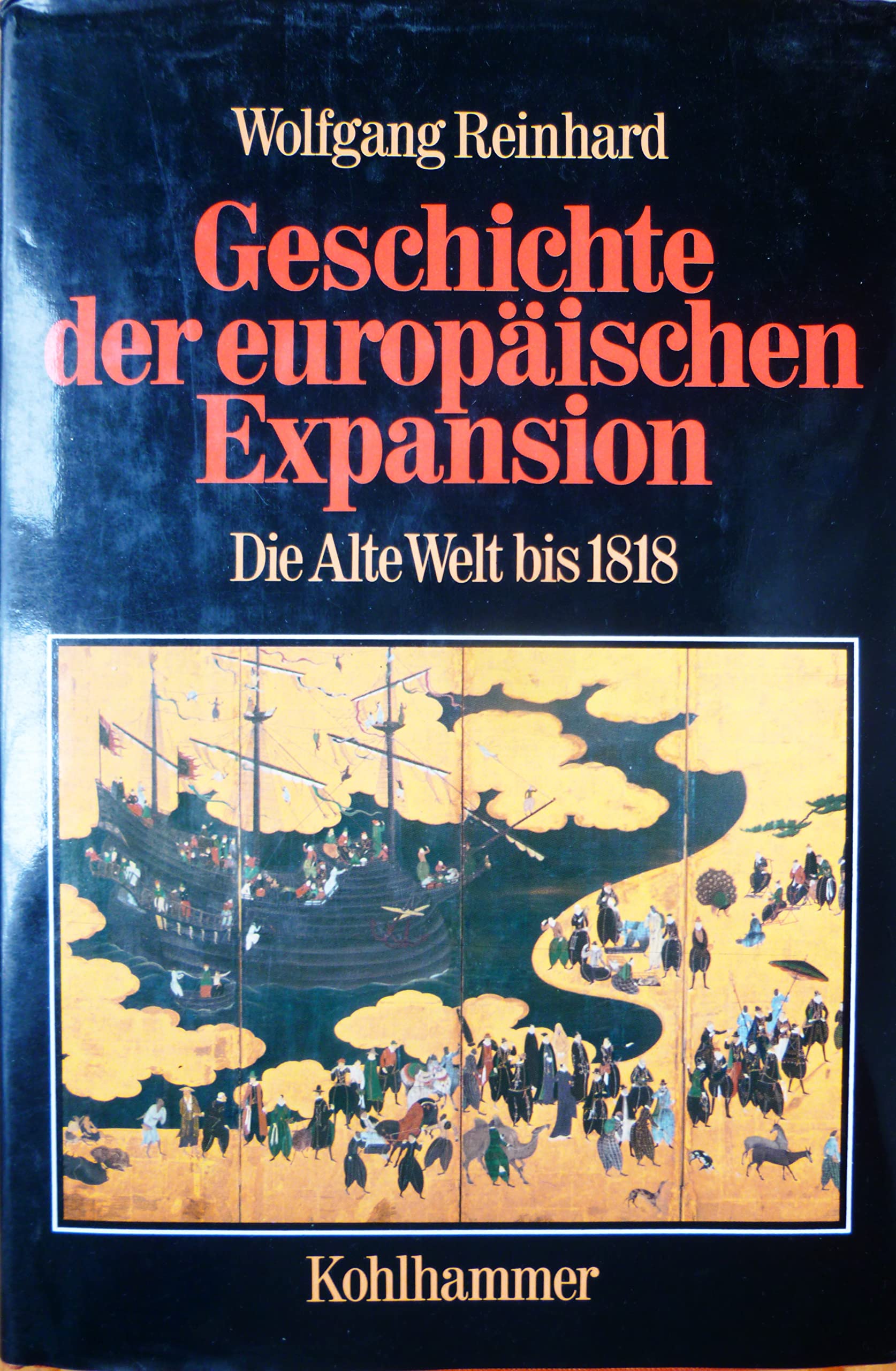 Geschichte der europäischen Expansion. Die Alte Welt bis 1818. BonD Politics & History
