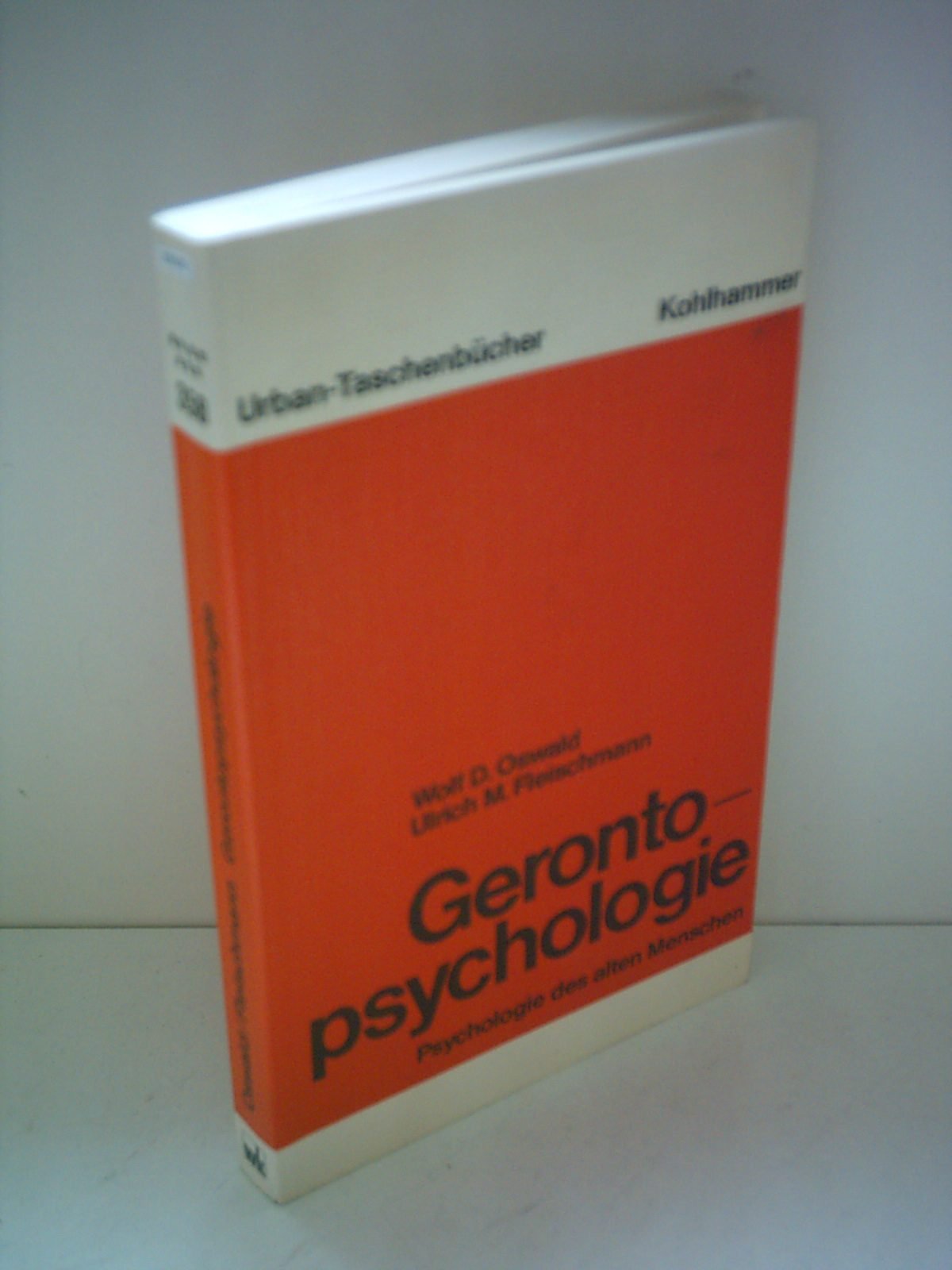 Gerontopsychologie: Psychologie des alten Menschen (Urban-Taschenbücher) Medicine