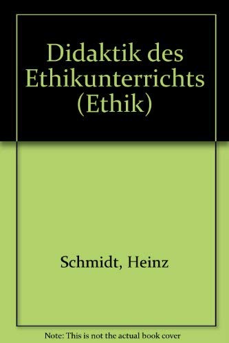 Didaktik des Ethikunterrichts, Bd.1, Grundlagen (Ethik / Lehr- und Studienbücher) Education & Training