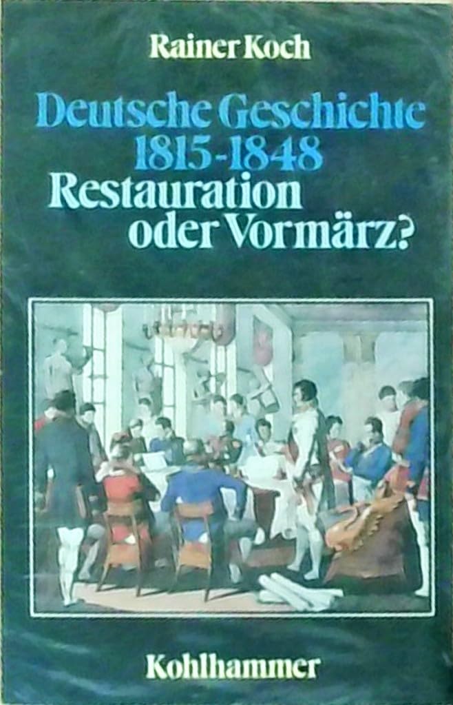 Deutsche Geschichte 1815-1848: Restauration oder Vormärz? German history books