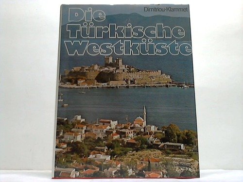 Die Türkische Westküste: Das neue Reiseland mit seinen alten Kulturstätten Business & Technology