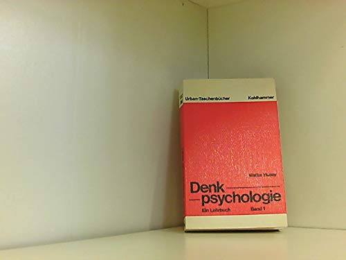 Denkpsychologie: Ein Lehrbuch / Geschichte, Begriffs- und Problemlöseforschung, Intelligenz Books