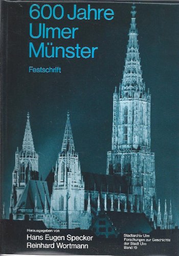 600 Jahre Ulmer Münster (Forschungen zur Geschichte der Stadt Ulm) Books