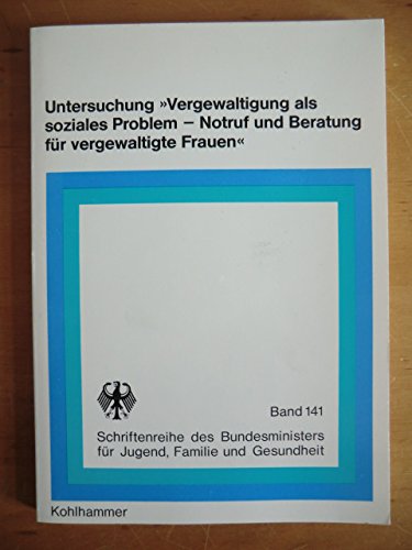 Untersuchung "Vergewaltigung als soziales Problem - Notruf und Beratung für vergewaltigte Frauen": Abschlussbericht. Durchgeführt in Frauenzentrum ... für Jugend, Familie, Frauen und Gesundheit) Books