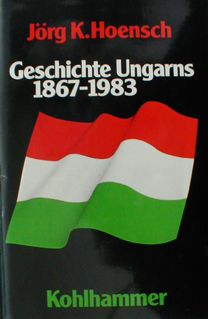 Geschichte Ungarns 1867 - 1983 book