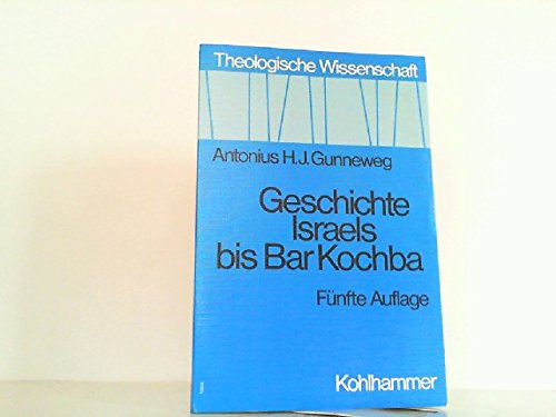Geschichte Israels bis Bar Kochba (Theologische Wissenschaft / Sammelwerk für Studium und Beruf) Books