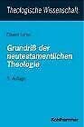 Grundriss der neutestamentlichen Theologie (Theologische Wissenschaft / Sammelwerk für Studium und Beruf) Religion & Esotericism