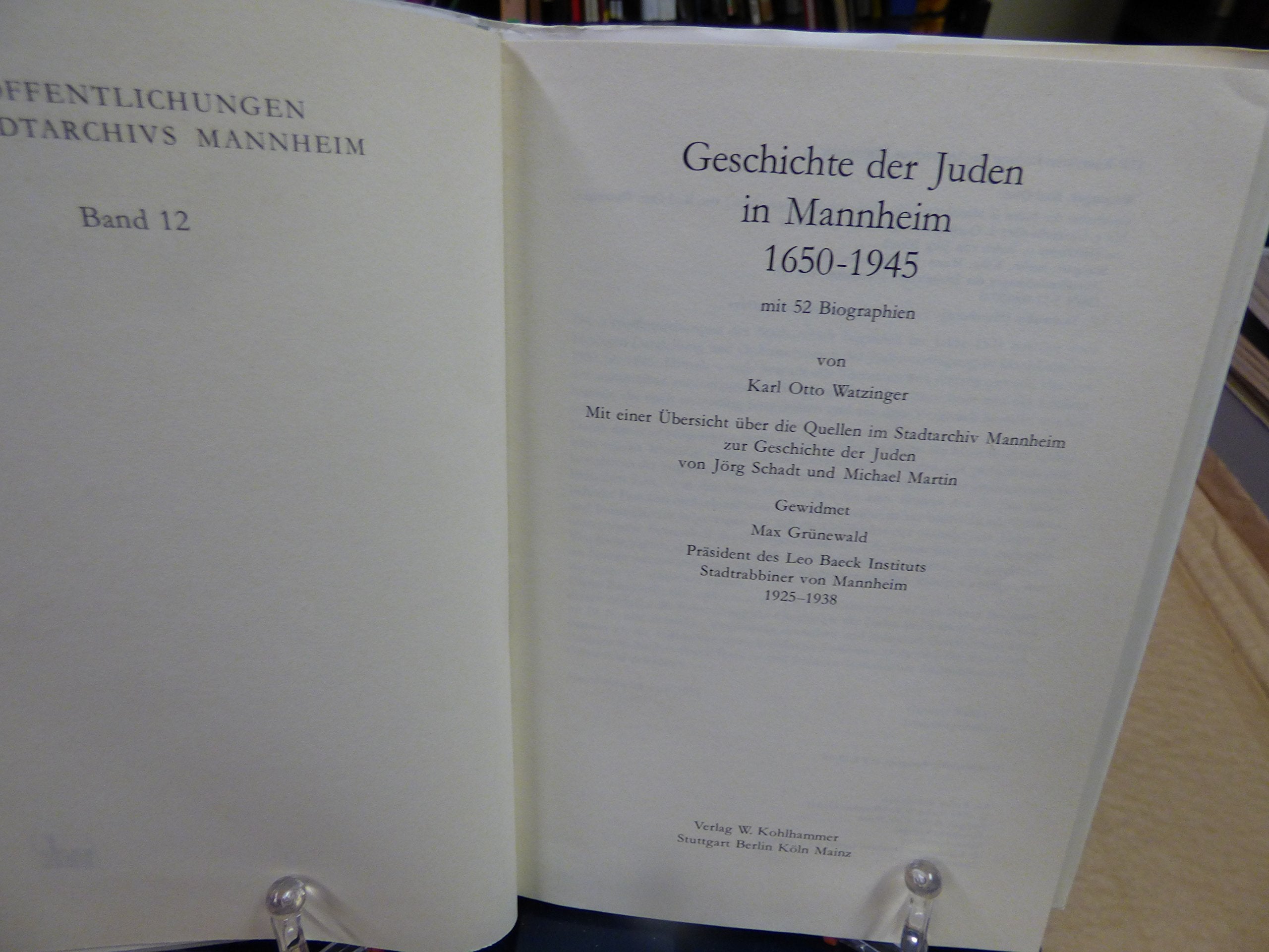 Geschichte der Juden in Mannheim 1650-1945: Mit zweiundfünfzig Biographien und einer Übersicht über die Quellen im Stadtarchiv Mannheim zur Geschichte ... des Stadtarchivs Mannheim) Books