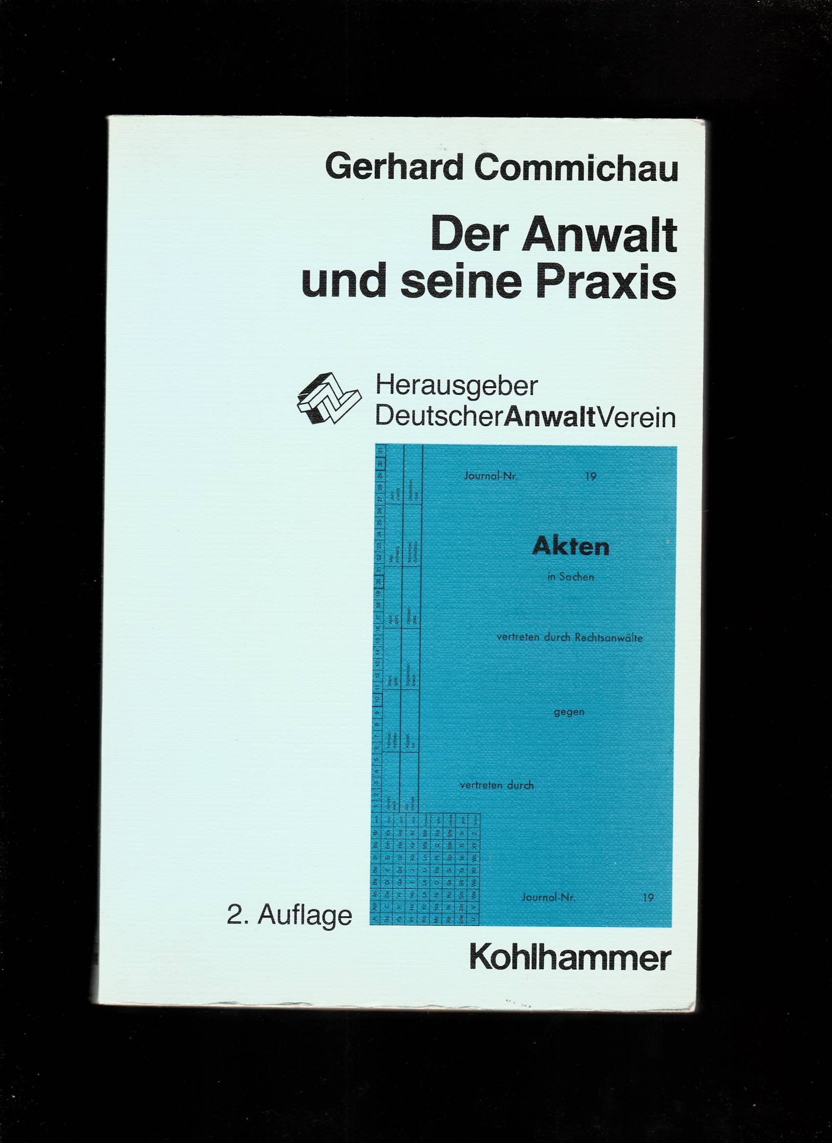 Der Anwalt und seine Praxis: Eine Einführung in den Anwaltsberuf (Kohlhammer Praxisbücher für den Rechtsanwalt) Professional & Reference Books