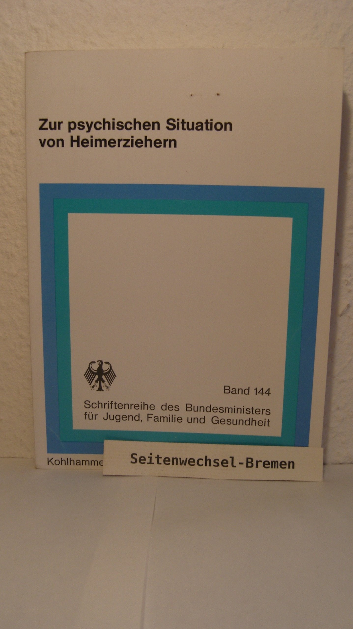Zur psychischen Situation von Heimerziehern unter besonderer Berücksichtigung ihres Alters: Abschlussbericht eines Forschungsprojektes (Schriftenreihe ... für Jugend, Familie, Frauen und Gesundheit) Books