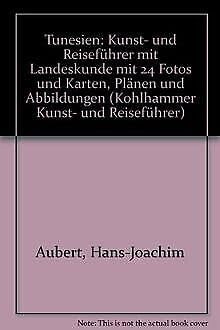 Tunesien: Kunst- und Reiseführer mit Landeskunde (Kohlhammer Kunst- und Reiseführer) Travel
