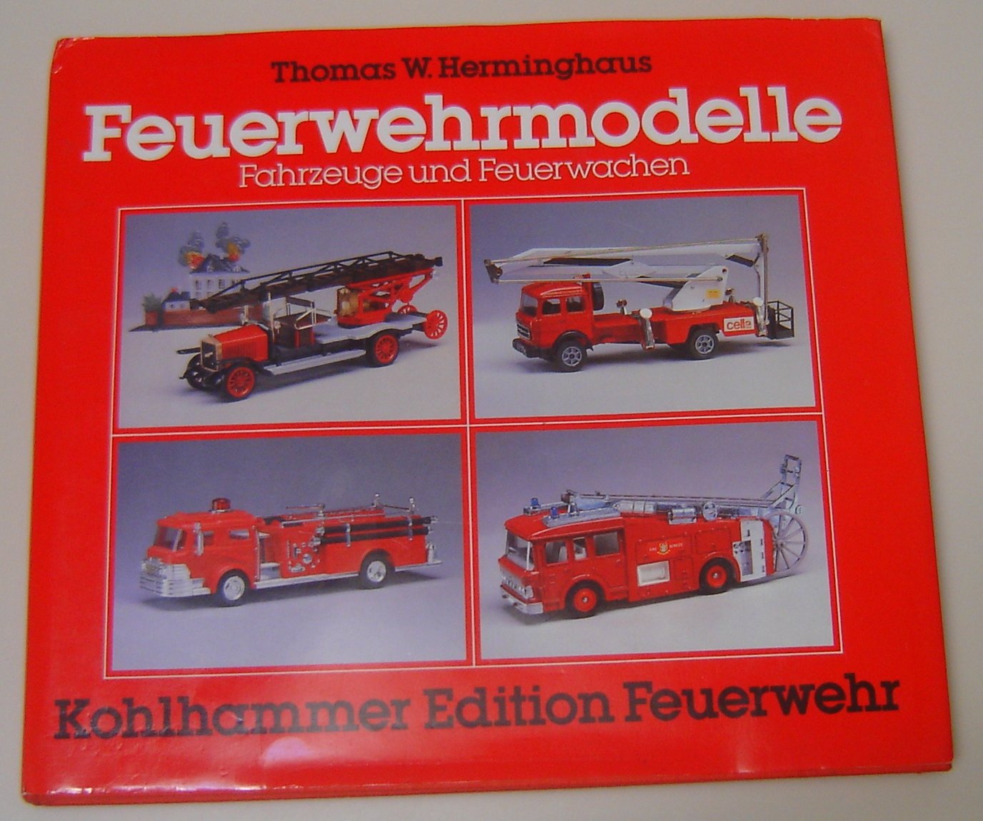 Feuerwehrmodelle: Fahrzeuge und Feuerwachen (Kohlhammer Edition Feuerwehr) Professional & Reference Books