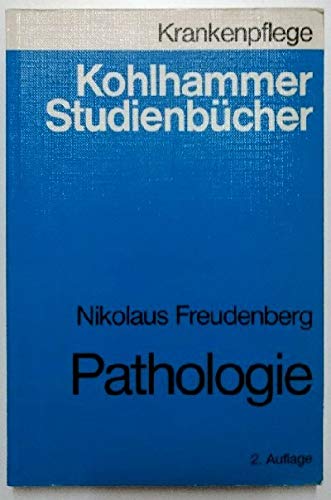 Pathologie: Studienbuch für Studierende der Medizin, Krankenschwestern, Krankenpfleger und medizinisch-technische Assistentinnen (Kohlhammer ... Krankenschwestern, Krankenpfleger und MTA) Medicine