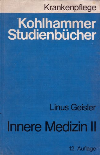 Innere Medizin / Studienbuch für Krankenschwestern, Krankenpfleger und medizinisch-technische Assistentinnen: Innere Medizin: Studienbuch für ... Krankenpfleger und medizinisch-technische... Books