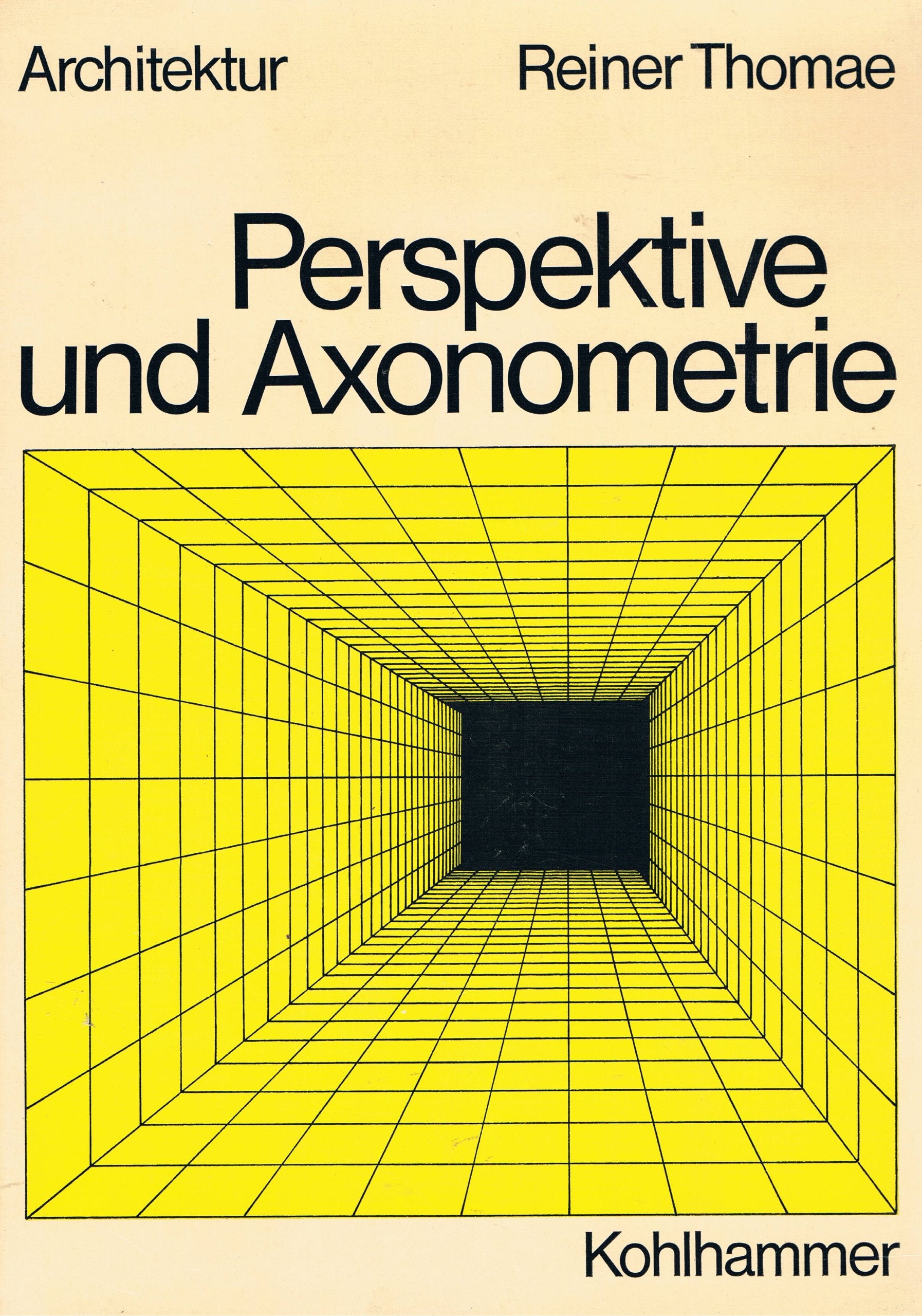 Perspektive und Axonometrie (Fachbuchreihe Architektur) Media & Communication