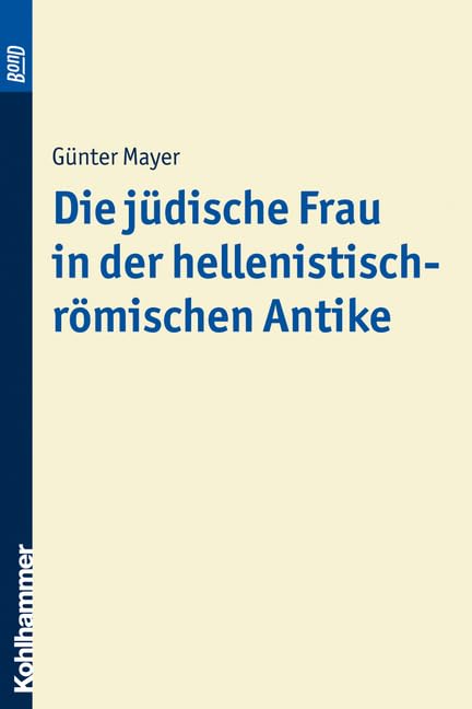 Die jüdische Frau in der hellenistisch-römischen Antike. BonD Books