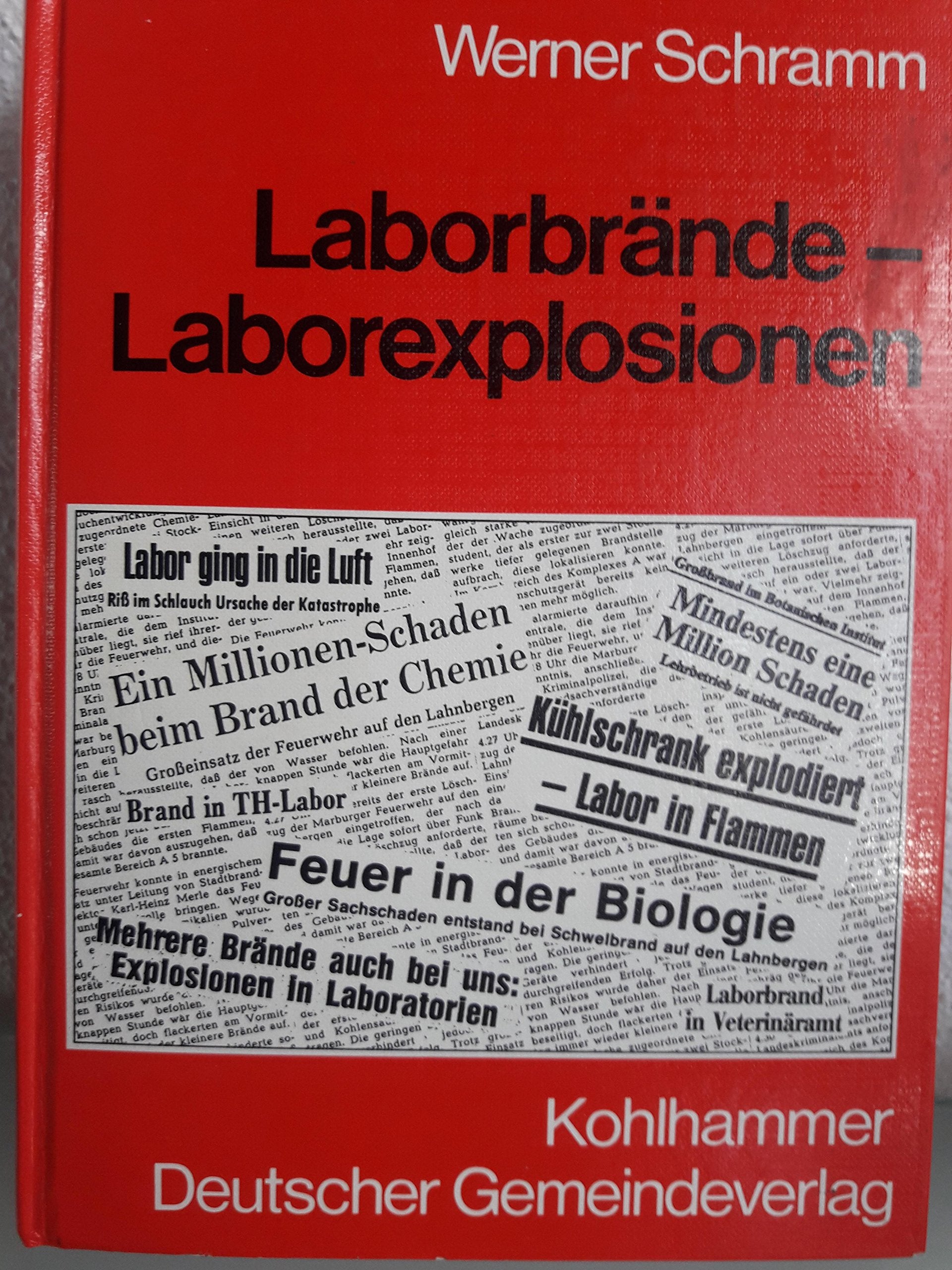 Laborbrände, Laborexplosionen: Ursachen, Folgen, Folgerungen (Fachbuchreihe Brandschutz) Professional & Reference Books