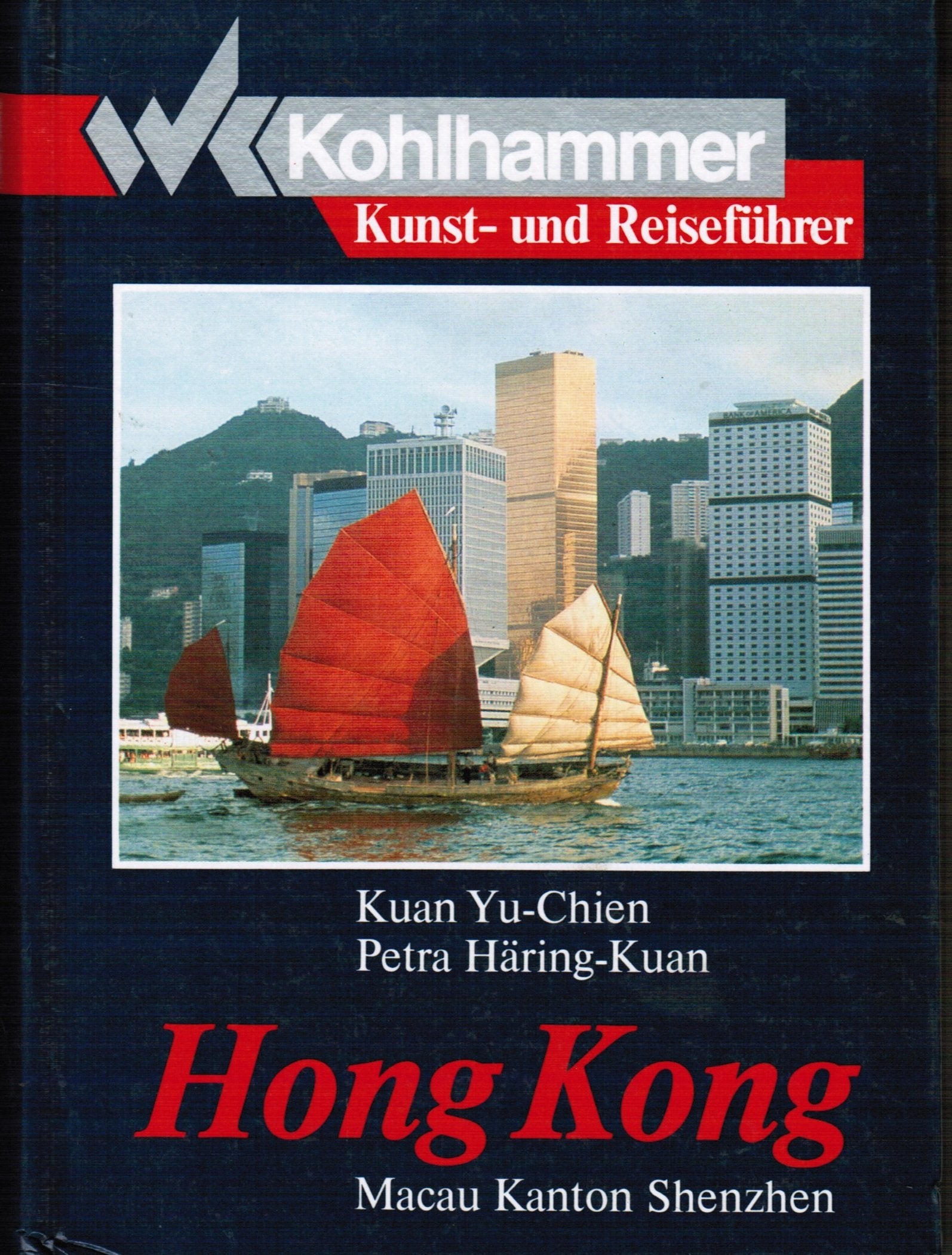 Hong Kong: Macao, Kanton, Shenzhen (Kohlhammer Kunst- und Reiseführer) Travel