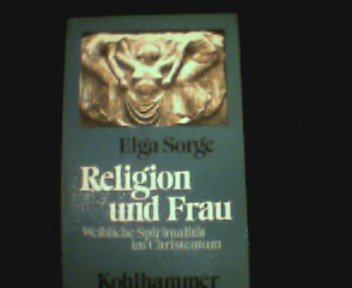 Religion und Frau: Weibliche Spiritualität und Christentum Books