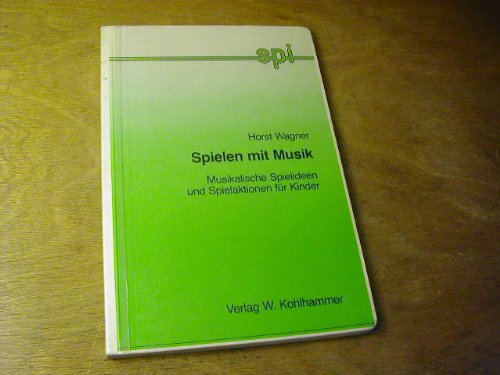 Spielen mit Musik: Musikalische Spielideen und Spielaktionen für Kinder (Schriften- und Medienreihe des Sozialpädagogischen Instituts für Kleinkind- ... Erziehung des Landes Nordrhein-Westfalen) Education & Training