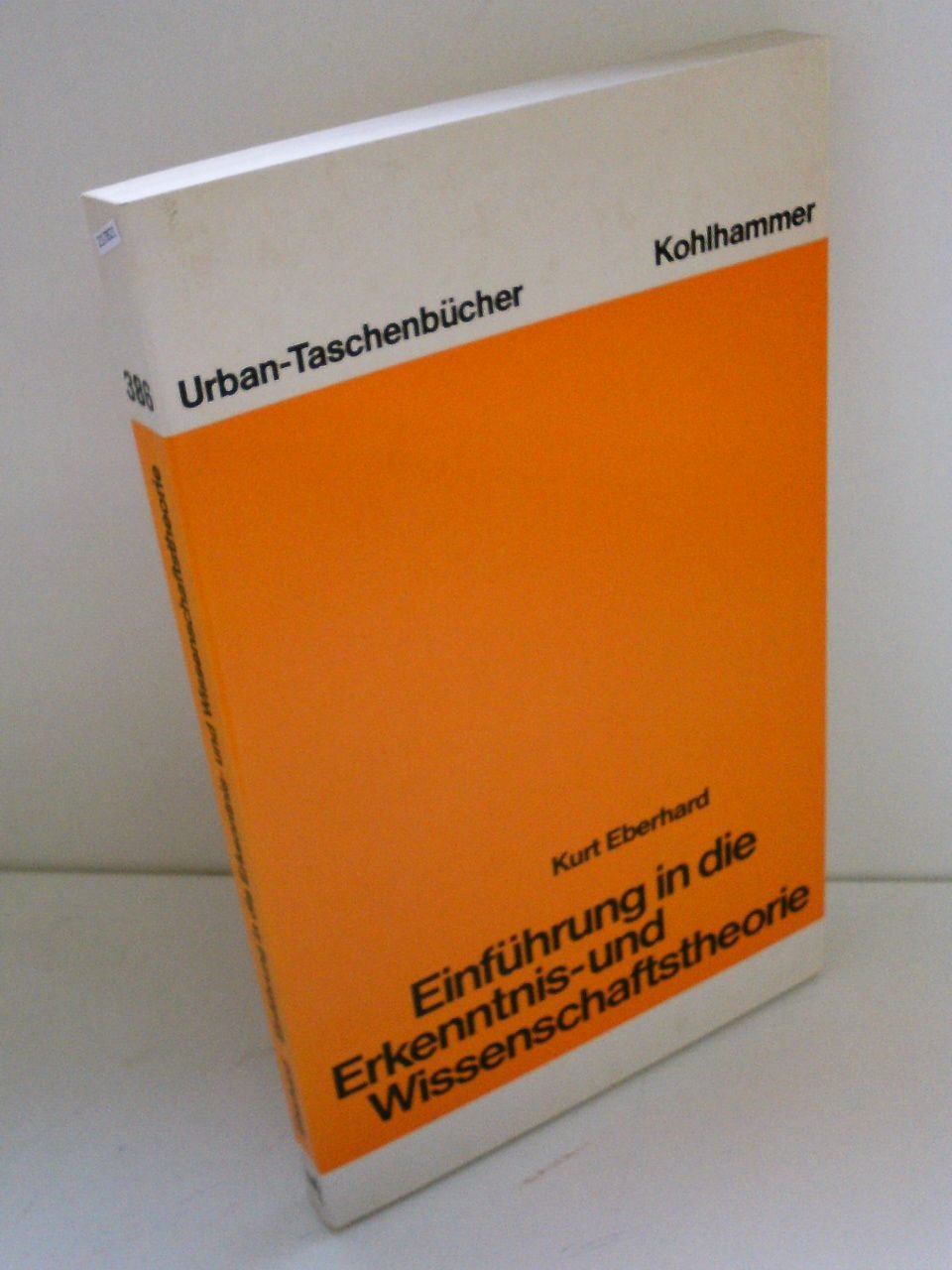 Einführung in die Erkenntnis- und Wissenschaftstheorie: Geschichte und Praxis der konkurrierenden Erkenntniswege (Urban-Taschenbücher) University books