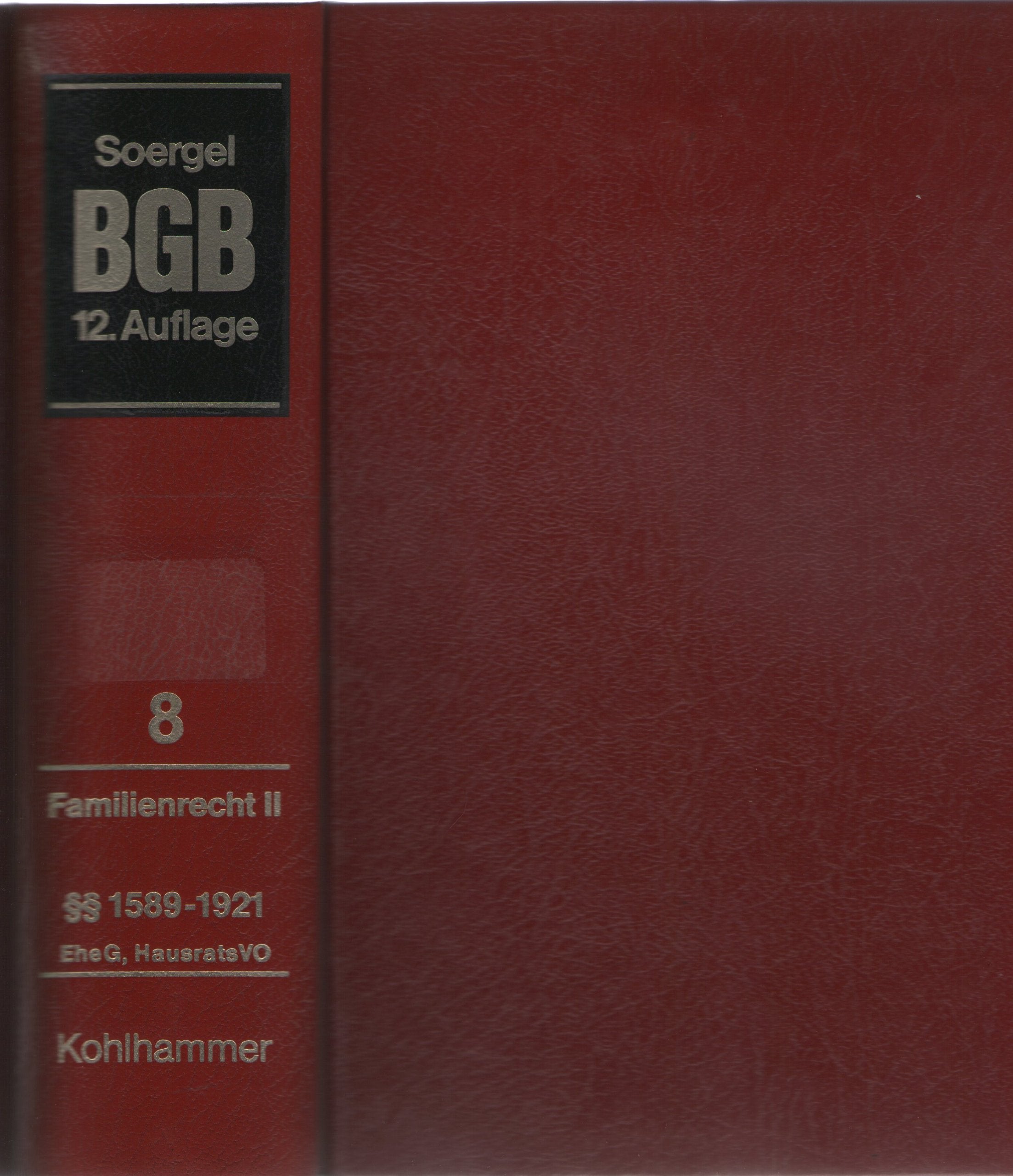 Bürgerliches Gesetzbuch mit Einführungsgesetz und Nebengesetzen (BGB): Band 8, Familienrecht 2: §§ 1589-1921 BGB; EheG; HausratsVO (Bürgerliches ... Nebengesetzen (BGB): 12. Auflage, 8, Band 8) Law