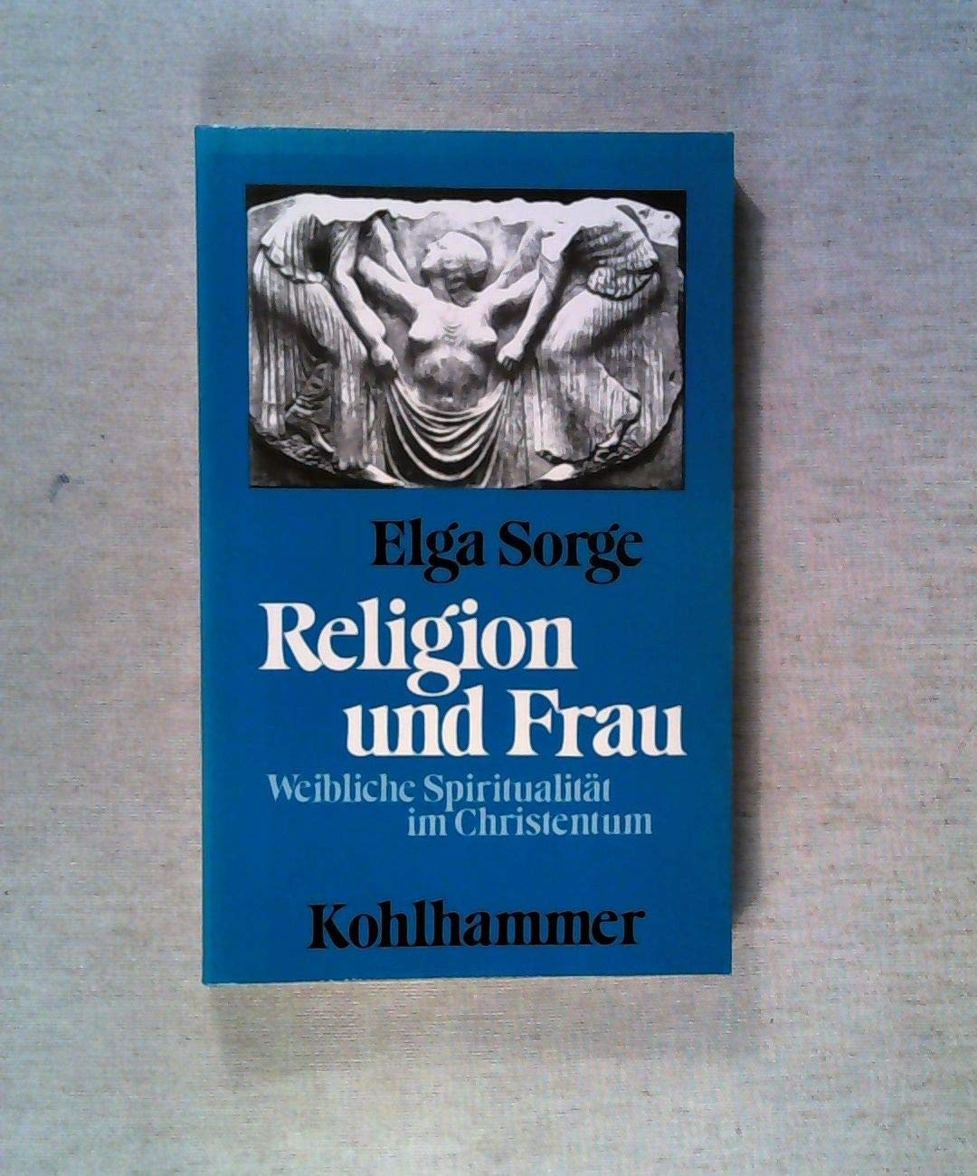 Religion und Frau ; Weibliche Spiritualität im Christentum ; Books