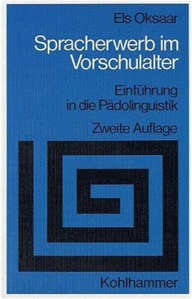 Spracherwerb im Vorschulalter: Einführung in die Pädolinguistik (Sprache und Literatur) Politics & History