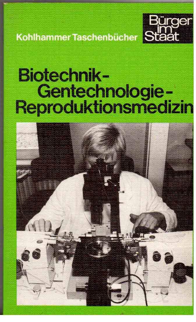 Biotechnik, Gentechnologie, Reproduktionsmedizin (Urban-Kohlhammer Taschenbücher: Bürger im Staat) Natural Sciences
