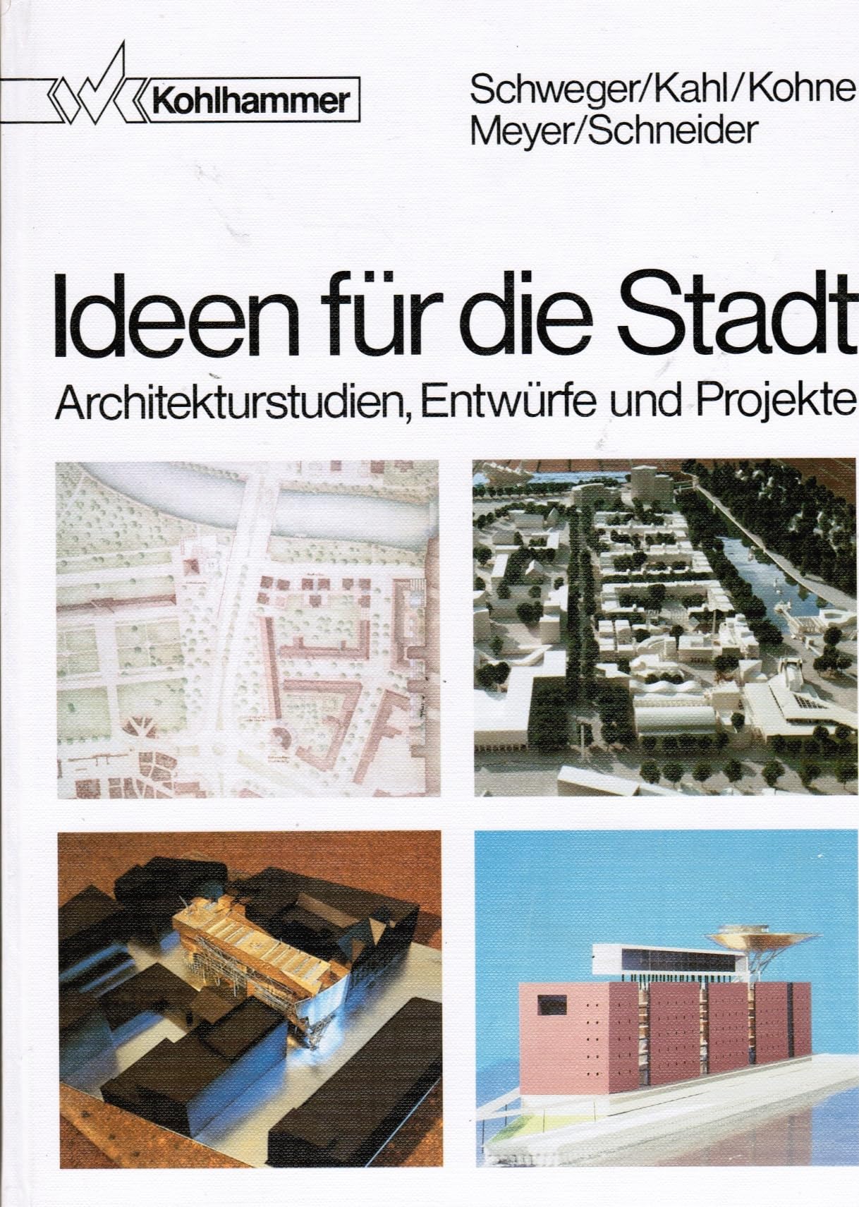 Ideen für die Stadt: Architekturstudien, Entwürfe und Projekte Architecture